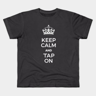 Keep Calm and Tap ON Kids T-Shirt